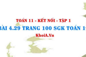 Bài 4.29 trang 100 SGK Toán 11 tập 1 Kết nối tri thức